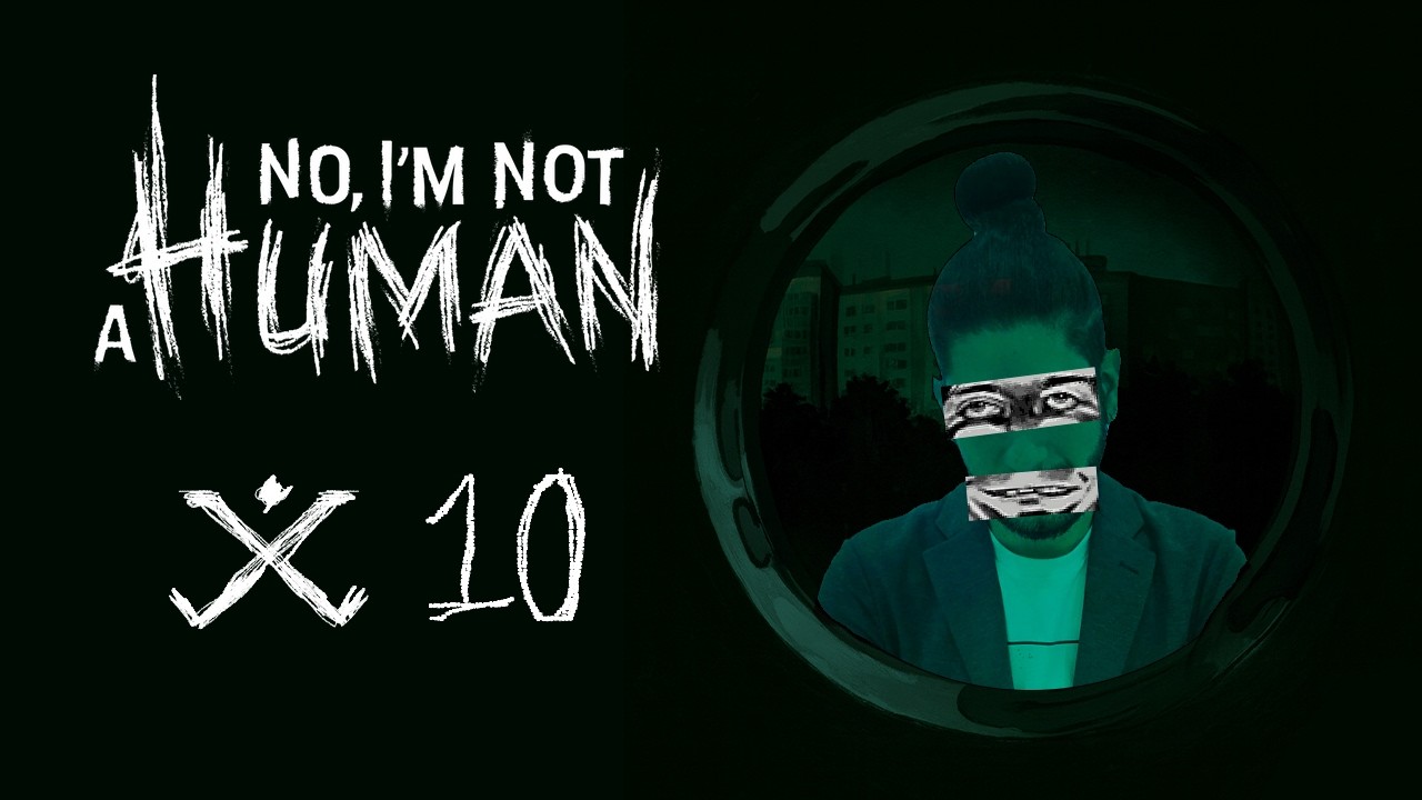 No, I'm not a human #10 FINALE - Horror Night w/ Cydonia