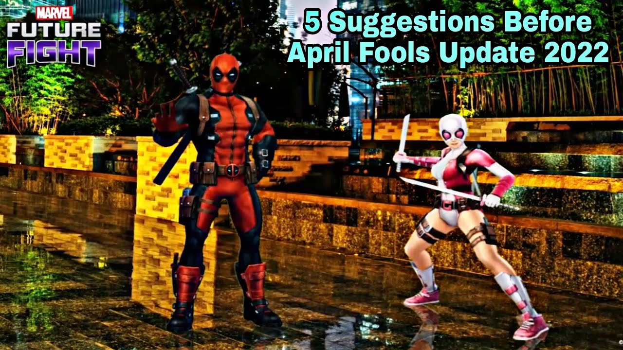5 Suggestions Before April Fools Update 2022 - Marvel Future Fight