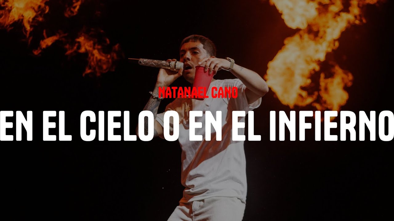 Natanael Cano - En El Cielo o En El Infierno [letra]