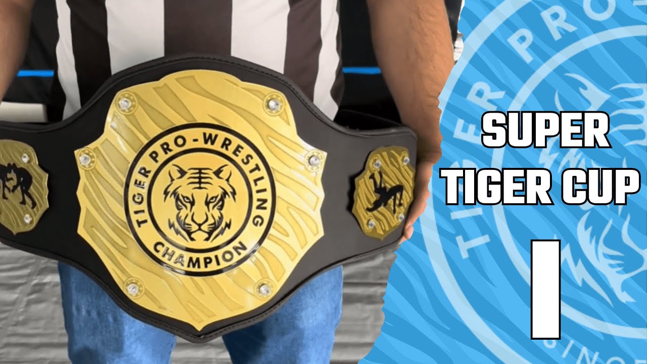 SUPER TIGER CUP I | Tiger Pro-Wrestling 🐯