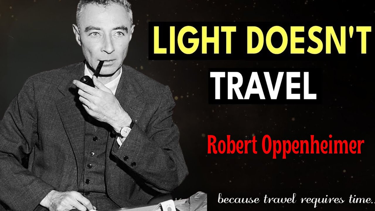 Why Light Speed Is The LIMIT? What Robert Oppenheimer Uncovered Will COLLAPSE Your Mind