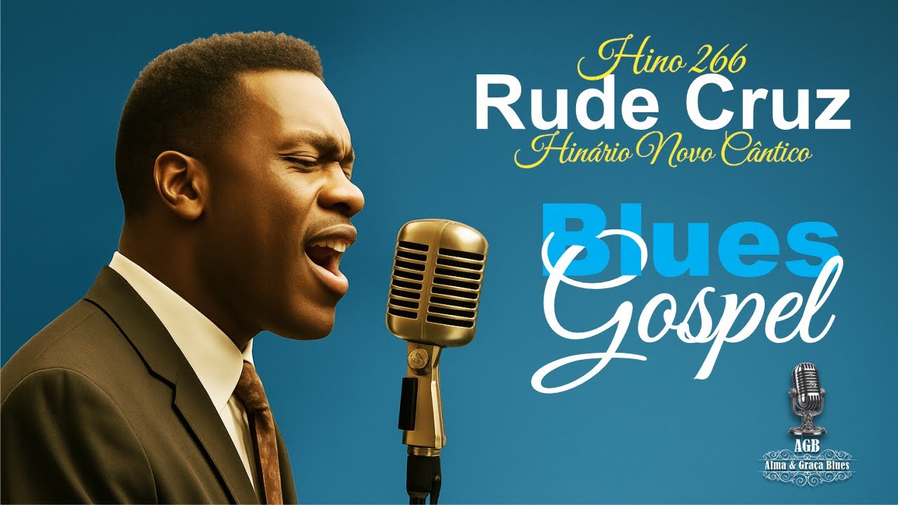 Rude Cruz (Hino 266 – Hinário Novo Cântico) | Blues Gospel | Alma & Graça Blues