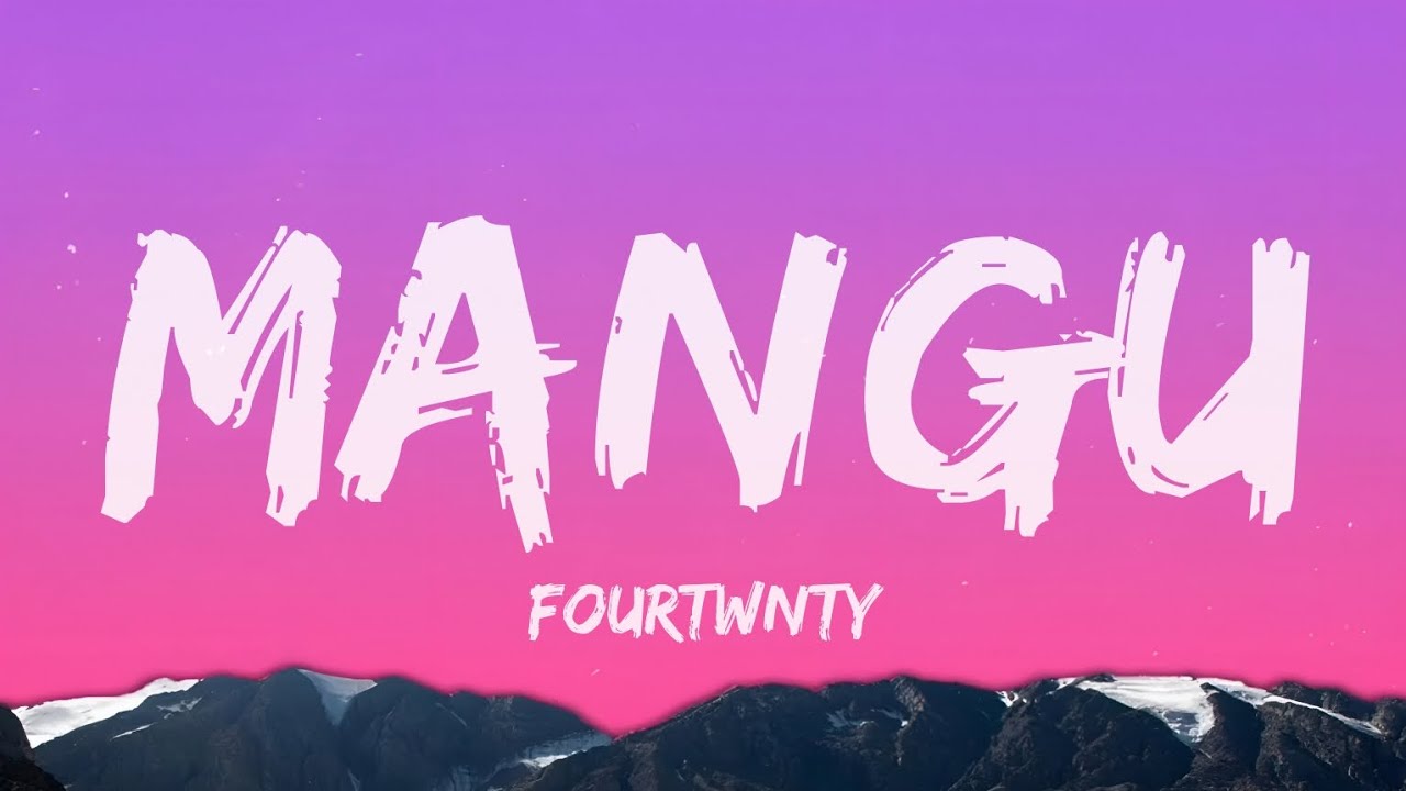 Fourtwnty - Mangu || Lyrics