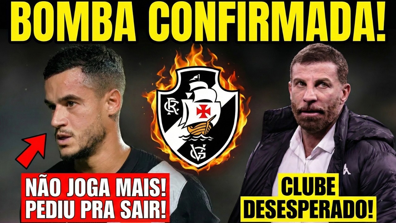 O FIM! PHILIPPE COUTINHO NÃO QUER MAIS SABER DE VASCO