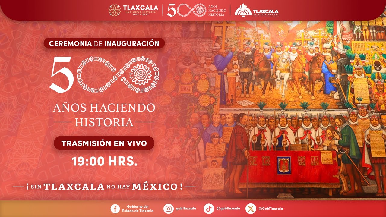 🔴#EnVivo | Inauguración de la Conmemoración de los 500 años de la Fundación de la Ciudad de Tlaxcala