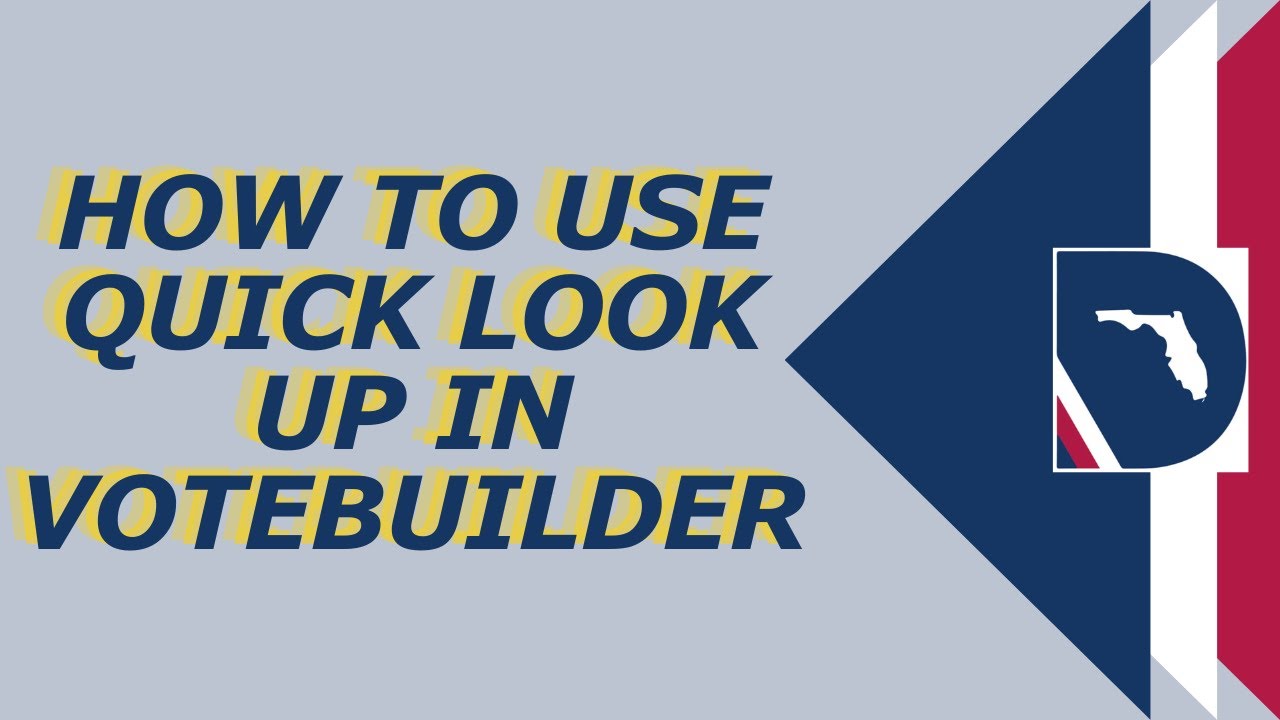 How to Use Quick Look Up in Votebuilder