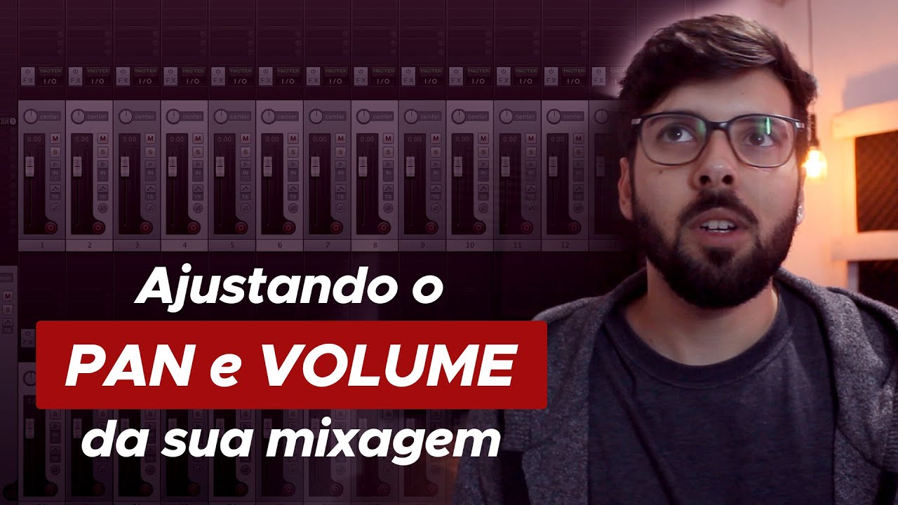 Como acertar VOLUME e o pan na sua MIXAGEM
