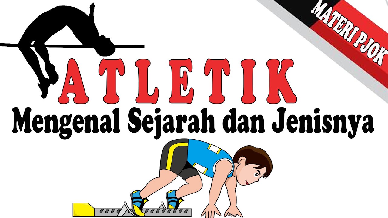 Materi Pembelajaran Atletik -  Sejarah dan Pengertian Atletik