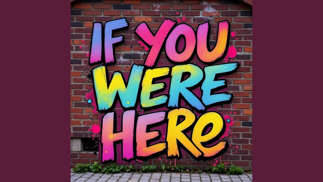 If you Were Here
