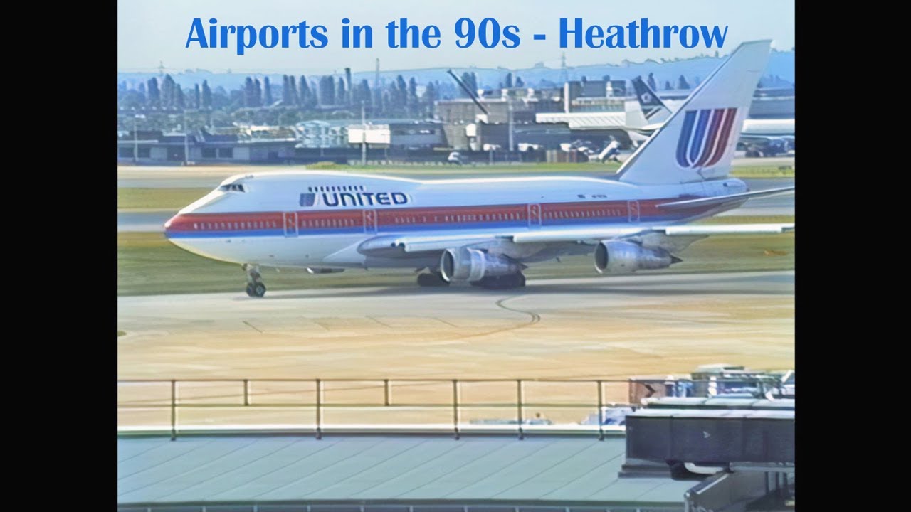 Airports in the 90s - Heathrow