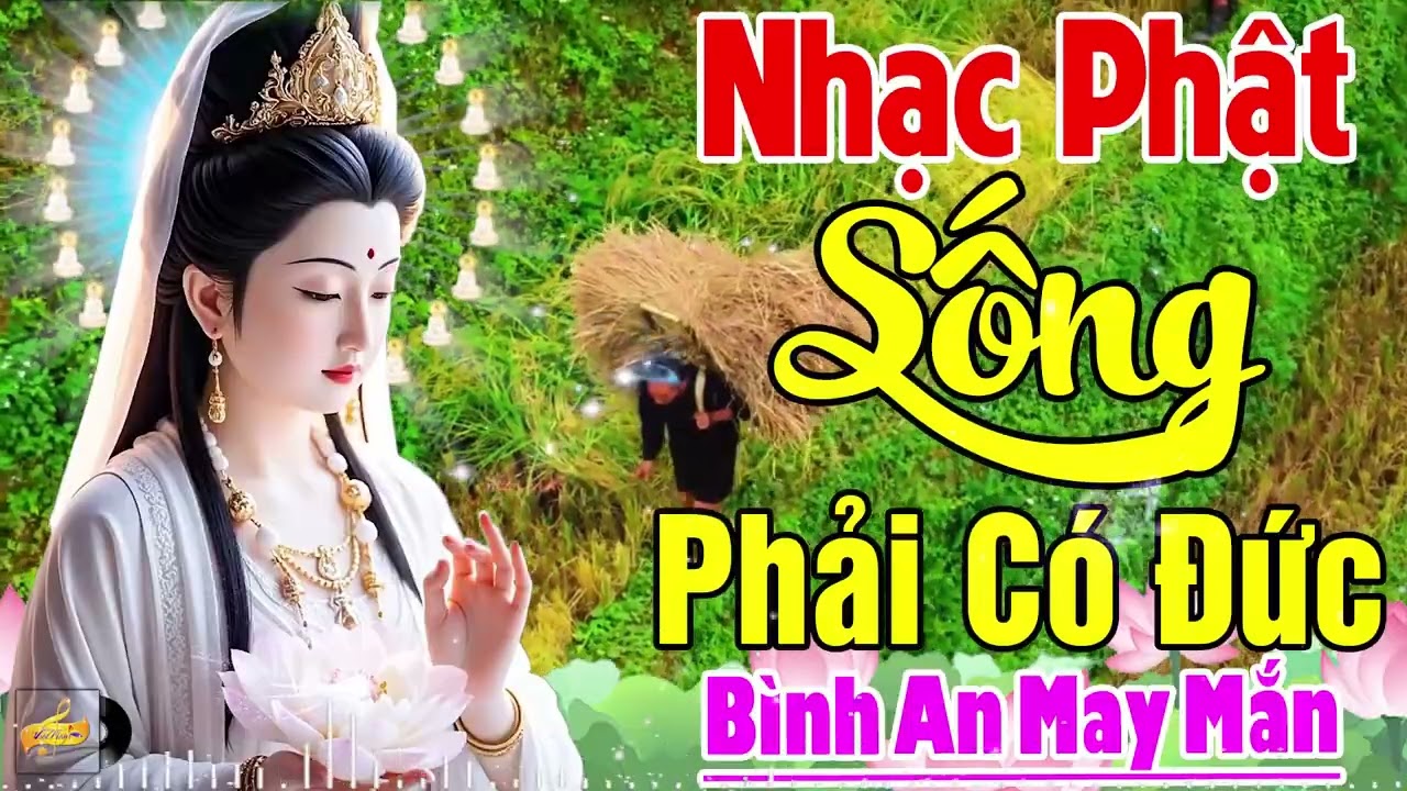 SỐNG PHẢI CÓ ĐỨC, QUAN ÂM CỨU KHỔ...LK Nhạc Phật Giáo Hay Nhất 2026 #Mở Nhẹ Nhàng May Mắn Bình An