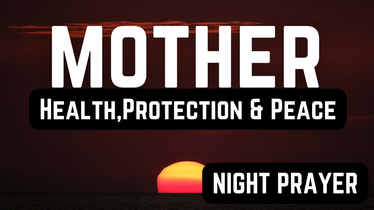 Night Prayer For Mother I Peaceful Bedtime Prayer For Peace I Night Prayer Before Sleep