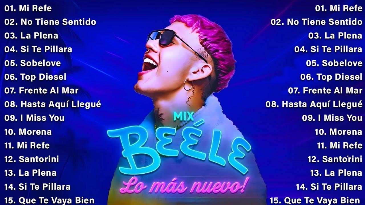 MIX BEELE EXITOS 2025 🌟 LOS 30 MEJORES CANCIONES DE BEÉLE🌟 LOS MEJORES ÉXITOS DEL MOMENTO REGGAETÓN