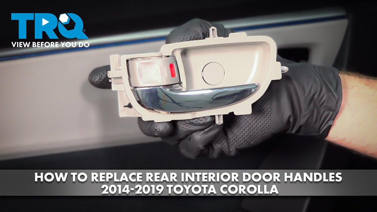 How to Replace Rear Interior Door Handles 2014-2019 Toyota Corolla