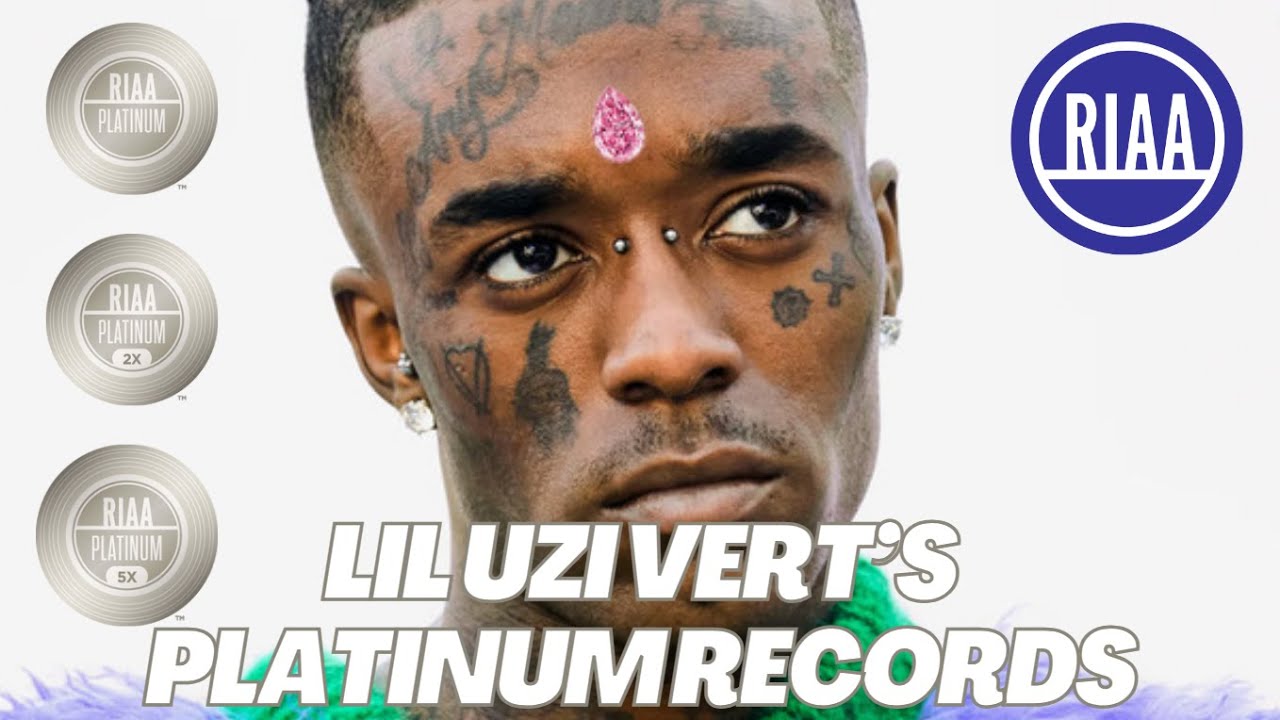 ALL LIL UZI VERT RIAA PLATINUM RECORDS