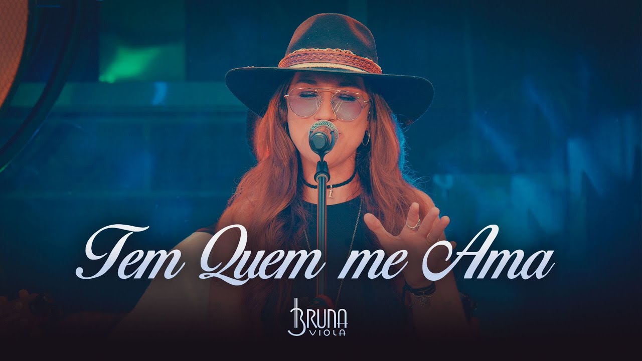 Tem Quem Me Ama - Bruna Viola (Improvável)