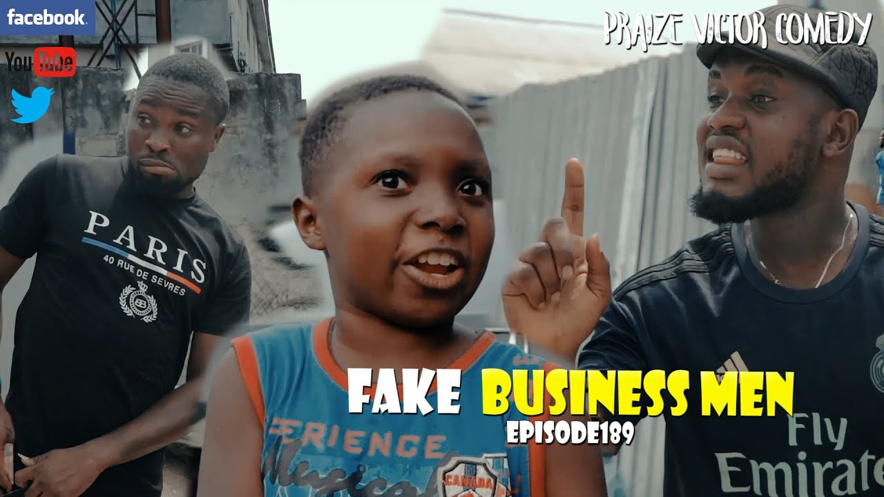 FAKE BUSINESS MEN episode189 (PRAIZE VICTOR COMEDY)
