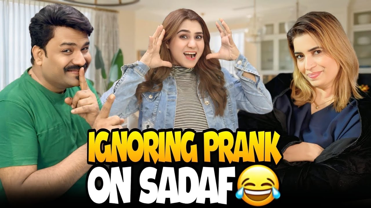 IGNORING PRANK MA TO SADAF RONAY LAG GAYEE // EXTREME HO GYA // REVENGE OF THE DAY