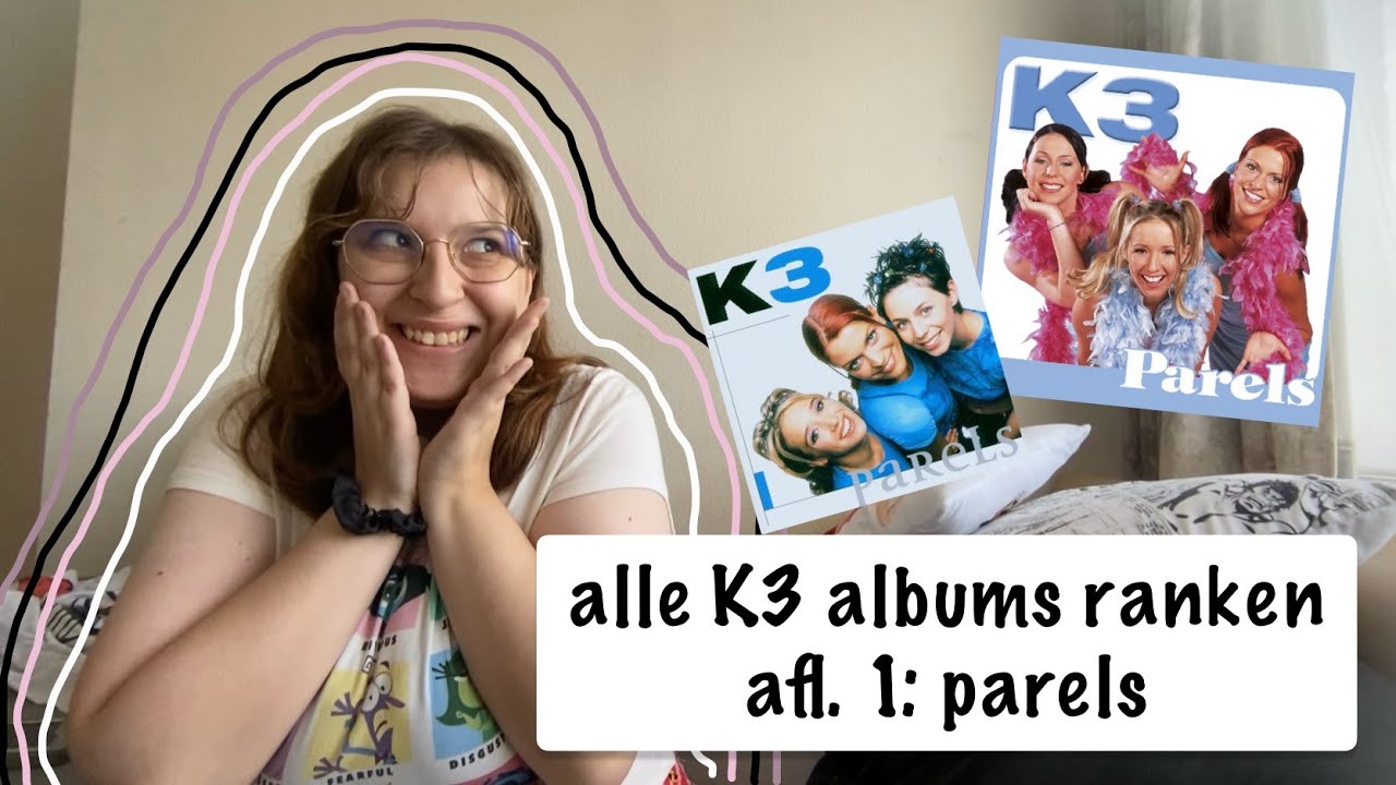 alle k3 albums ranken | aflevering 1| parels