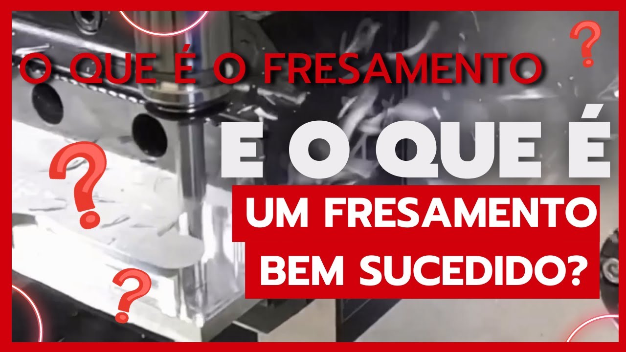 O Que &eacute; Fresamento e o Que &eacute; um Fresamento Bem Sucedido? | Entenda o processo de fresamento!!