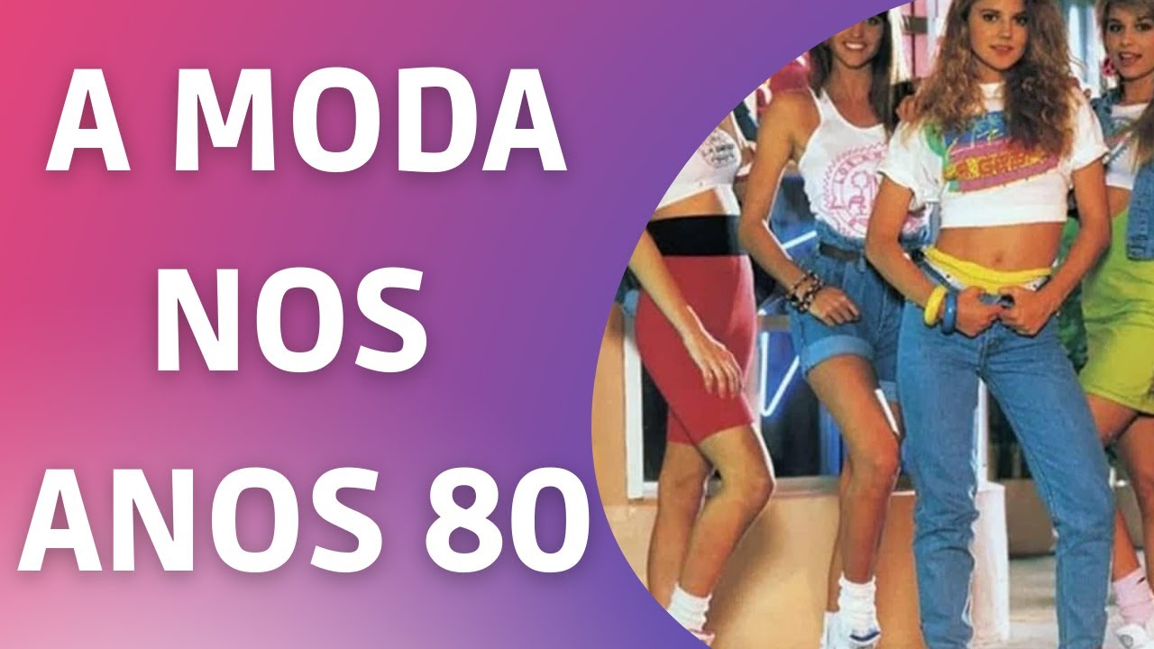 A MODA DOS ANOS 80 - O QUE ELES VESTIAM? CURIOSIDADES E MAIS!