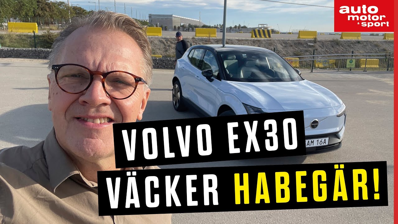 Volvo EX30 – väcker habegär!