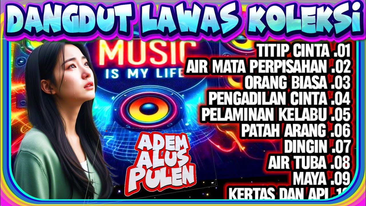 DANGDUT LAWAS KOLEKSI- DANGDUT PILIHAN PENDENGAR - DANGDUT NOSTALGIA - DANGDUT POPULER - TOP DANGDUT