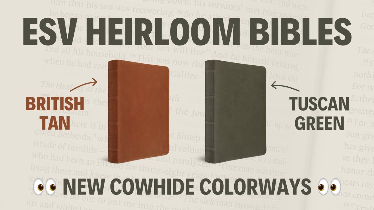 Первый взгляд: Библии ESV Heirloom в британском бежевом и тосканском зеленом цветах