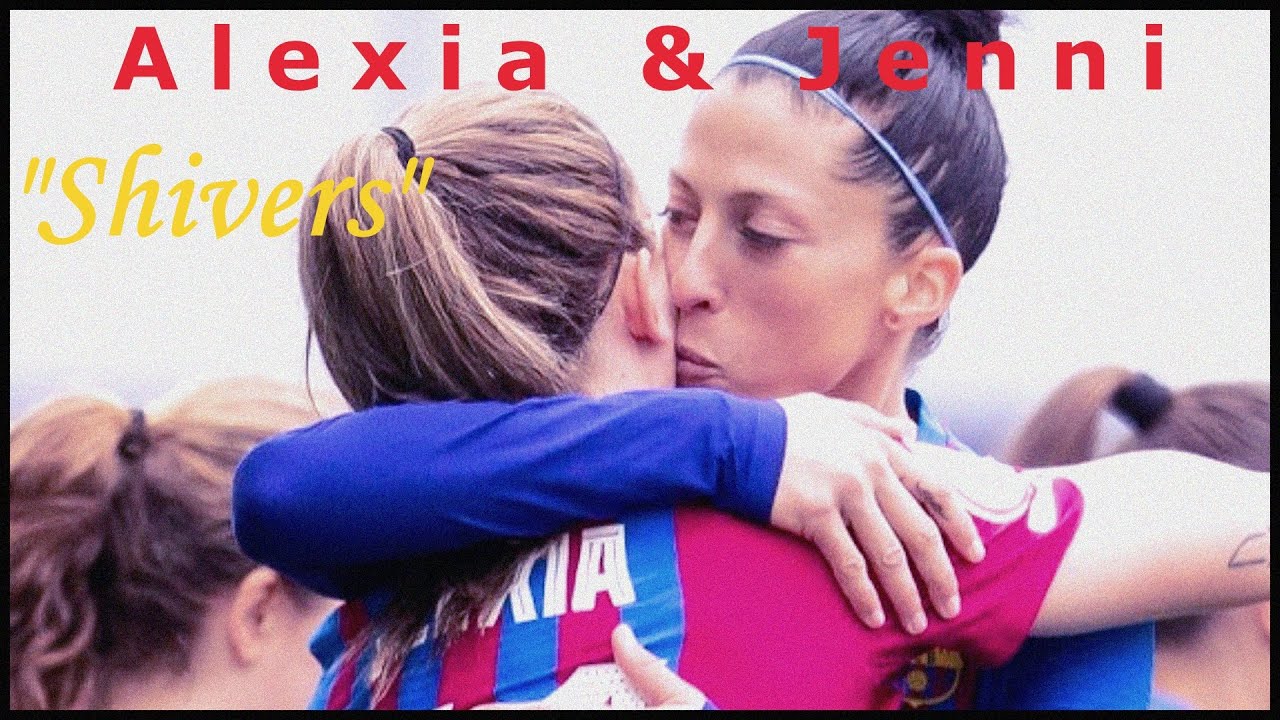 Alexia & Jenni || Shivers ❤️❤️❤️ (Dedication)