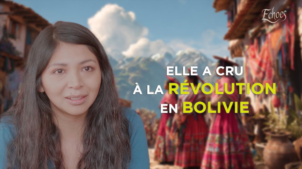 BOLIVIE : Claudia, anthropologue, raconte Evo Morales et la reconnaissance indigène [ECHOES]