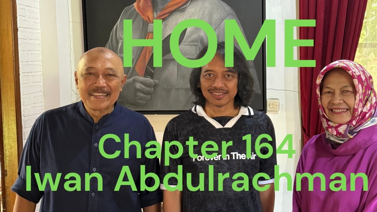 HOME Chapter - 164 - Iwan Abdulrachman , Komposer, Guru Silat, Pencinta Alam, Pelatih Tentara