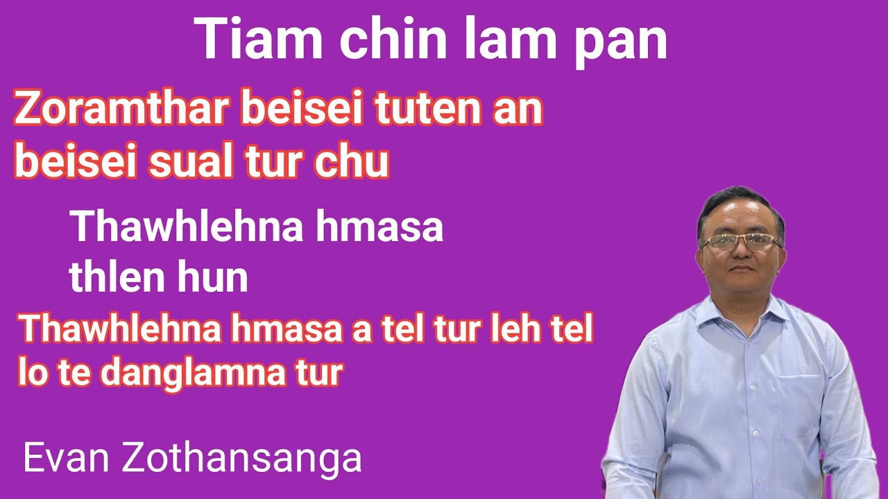 Tiam chin lam pan/Evan Zothansanga/Mizo Sermon/Pathian Thutak/Religious Education Online