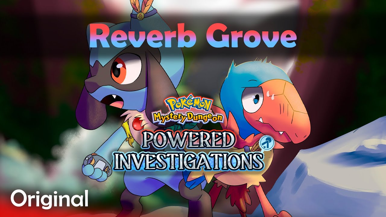 Reverb Grove - PMD: Powered Investigations OST
