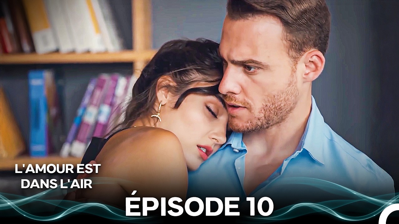 L'amour Est Dans L'air &Eacute;pisode 10 (Doublage en Fran&ccedil;ais)