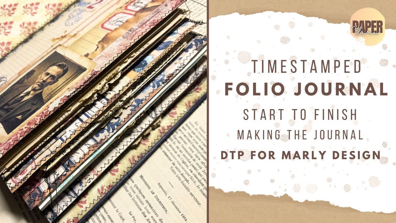 Time-stamped Folio Journal - Start to finish - The Journal - DTP for  @Marlydesign ​