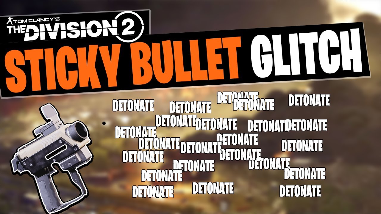 THE DIVISION 2 -  STICKY BULLET GLITCH
