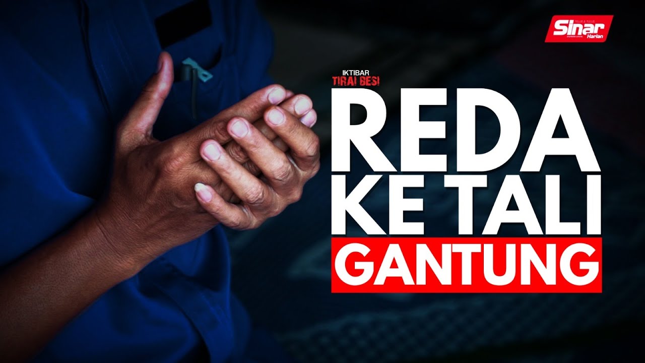 REDA KE TALI GANTUNG I 18 TAHUN BERAYA DI PENJARA