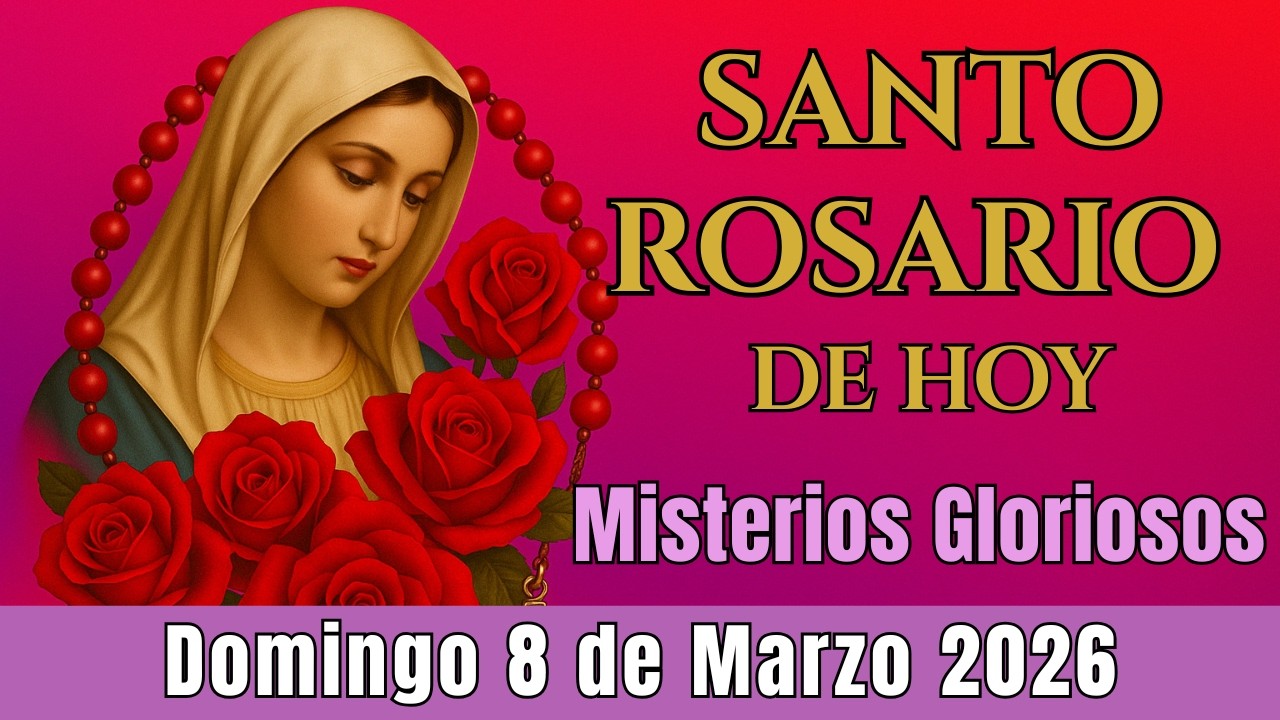 🌿Santo Rosario Corto de Hoy Domingo 8 de Marzo✨Misterios Gloriosos⭐✨ Rosario a la Virgen María⭐