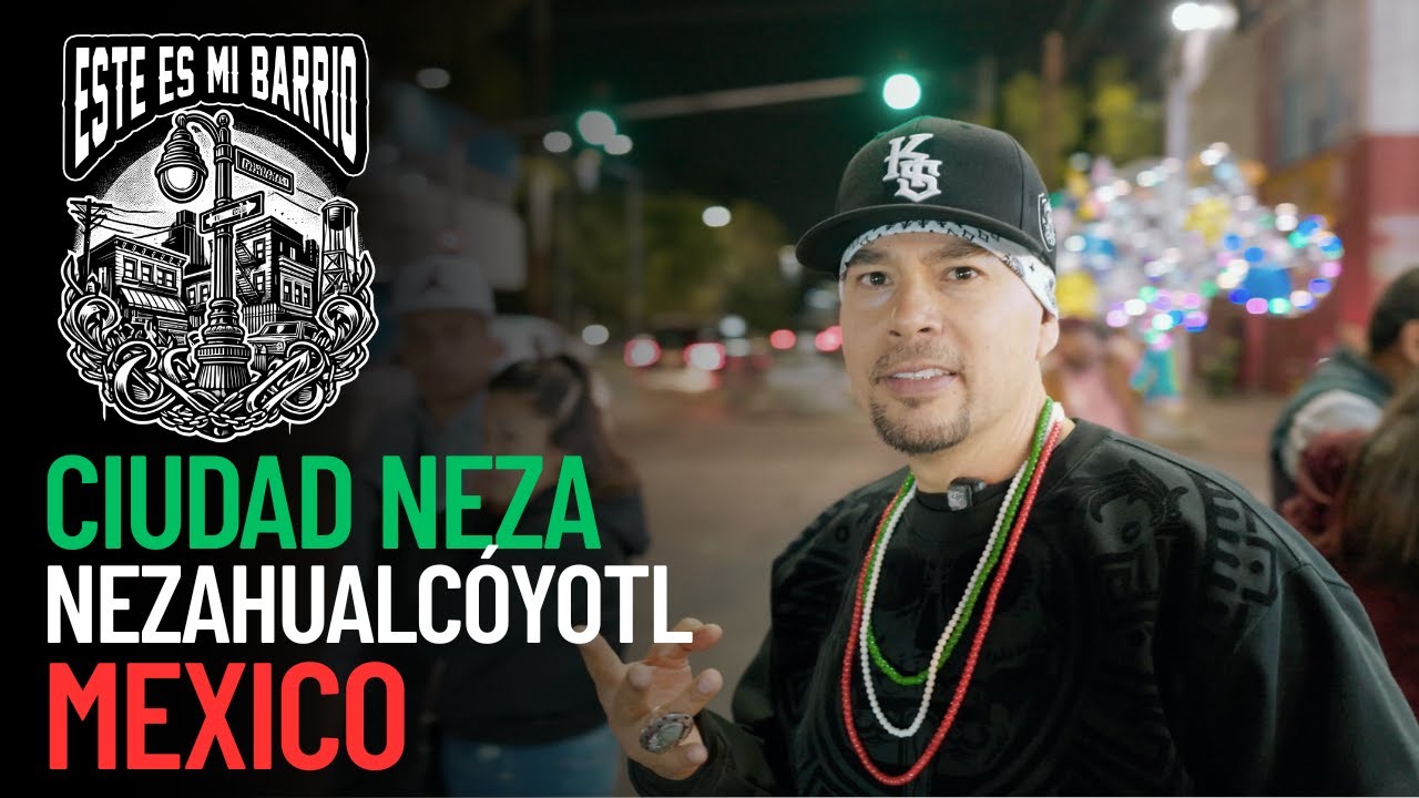 Skribe - Este Es Mi Barrio - Ciudad Neza, Nezahualcóyotl Mexico Ep. 8