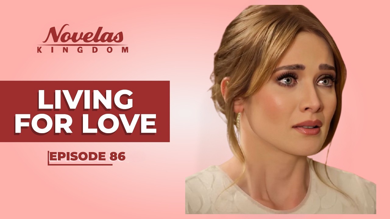 Living For Love | Episode - 86 | (English Dubbed) Mexican Novela Series