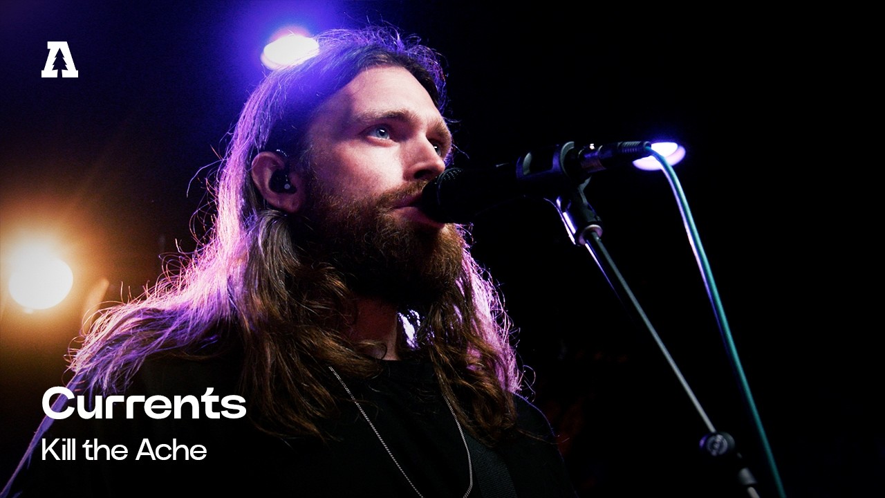 Currents - Kill the Ache | Audiotree Live