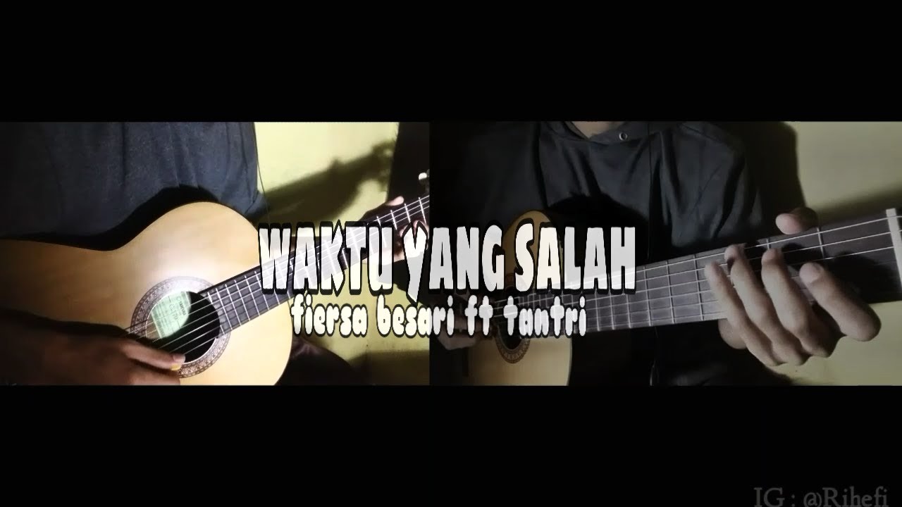 Waktu yang salah - fiersa besari ft tantri (cover guitar)