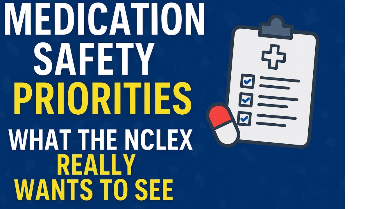 Medication Safety Priorities: What the NCLEX REALLY Wants to See