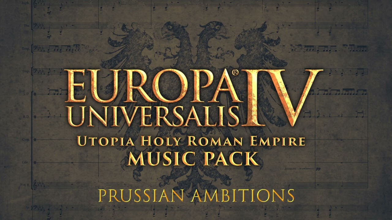 Prussian Ambitions (Europa Universalis IV: Utopia's HRE Music Pack)
