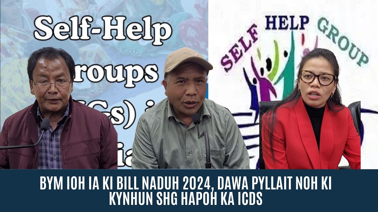 BYM IOH IA KI BILL NADUH 2024, DAWA PYLLAIT NOH KI KYNHUN SHG HAPOH KA ICDS