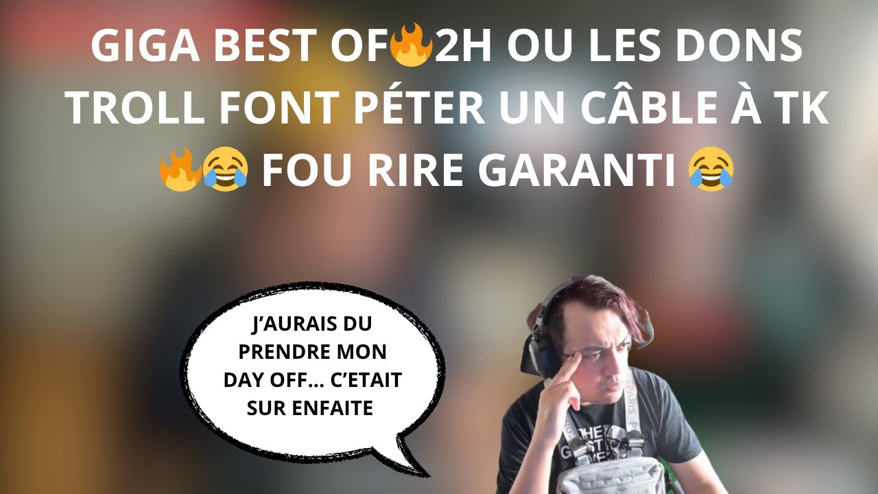 GIGA BEST OF🔥2H OU LES DONS TROLL FONT PÉTER UN CÂBLE À TK 🔥😂 FOU RIRE GARANTI 😂#68