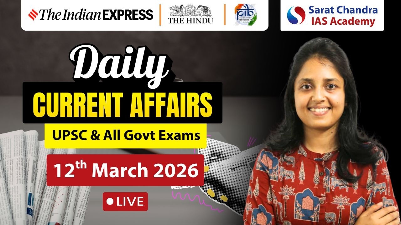Daily Current Affairs for UPSC and other Competitive Exams| Sarat Chandra IAS Academy