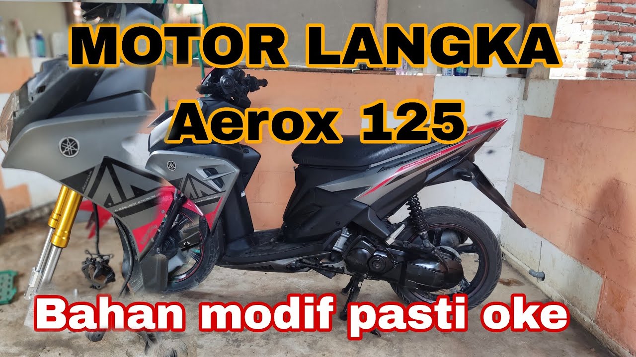 Motor langka aerox 125 bahan modif pasti oke