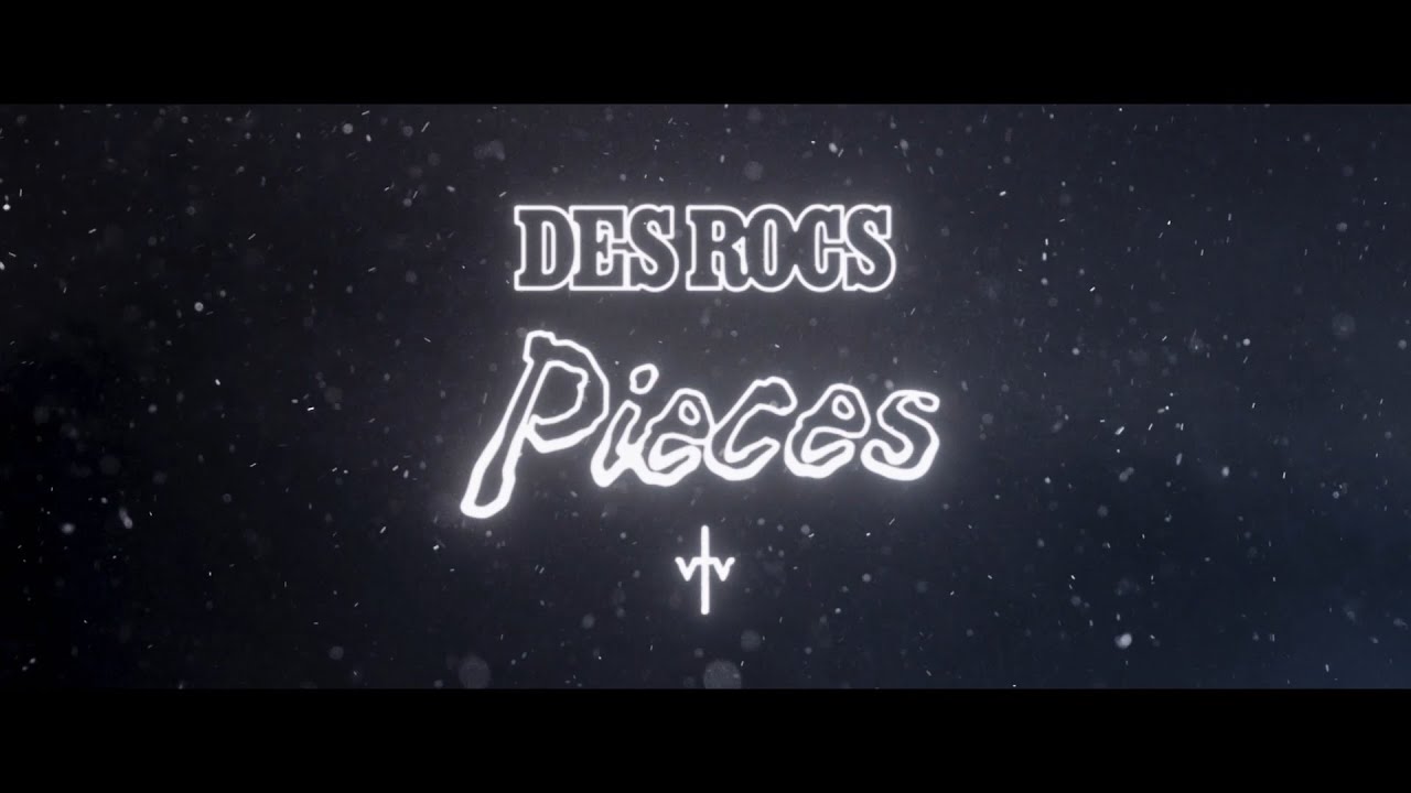 Des Rocs - Pieces (Official Music Video)