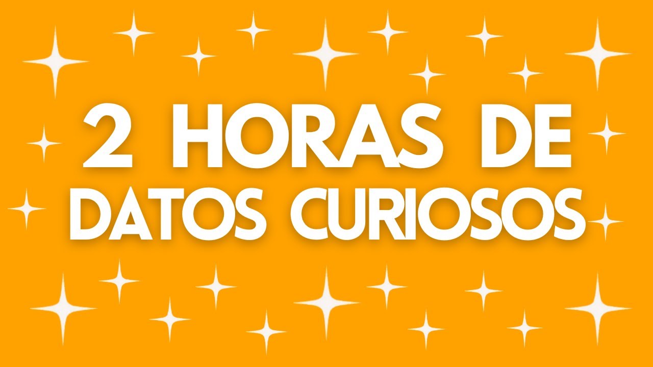 2 HORAS De DATOS CURIOSOS y CURIOSIDADES Del Mundo🌎